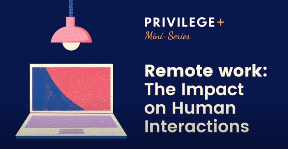 Remote Work: The impact of human interactions (Interview)